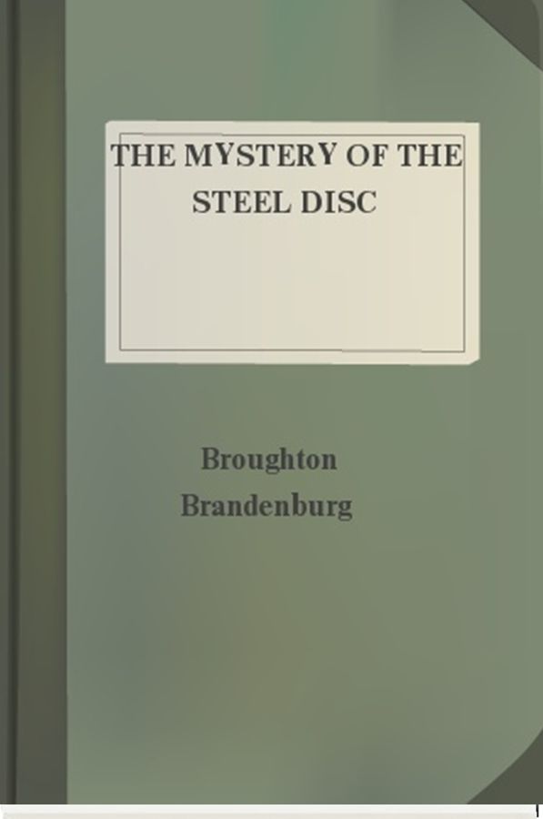 The Mystery of the Steel Disc