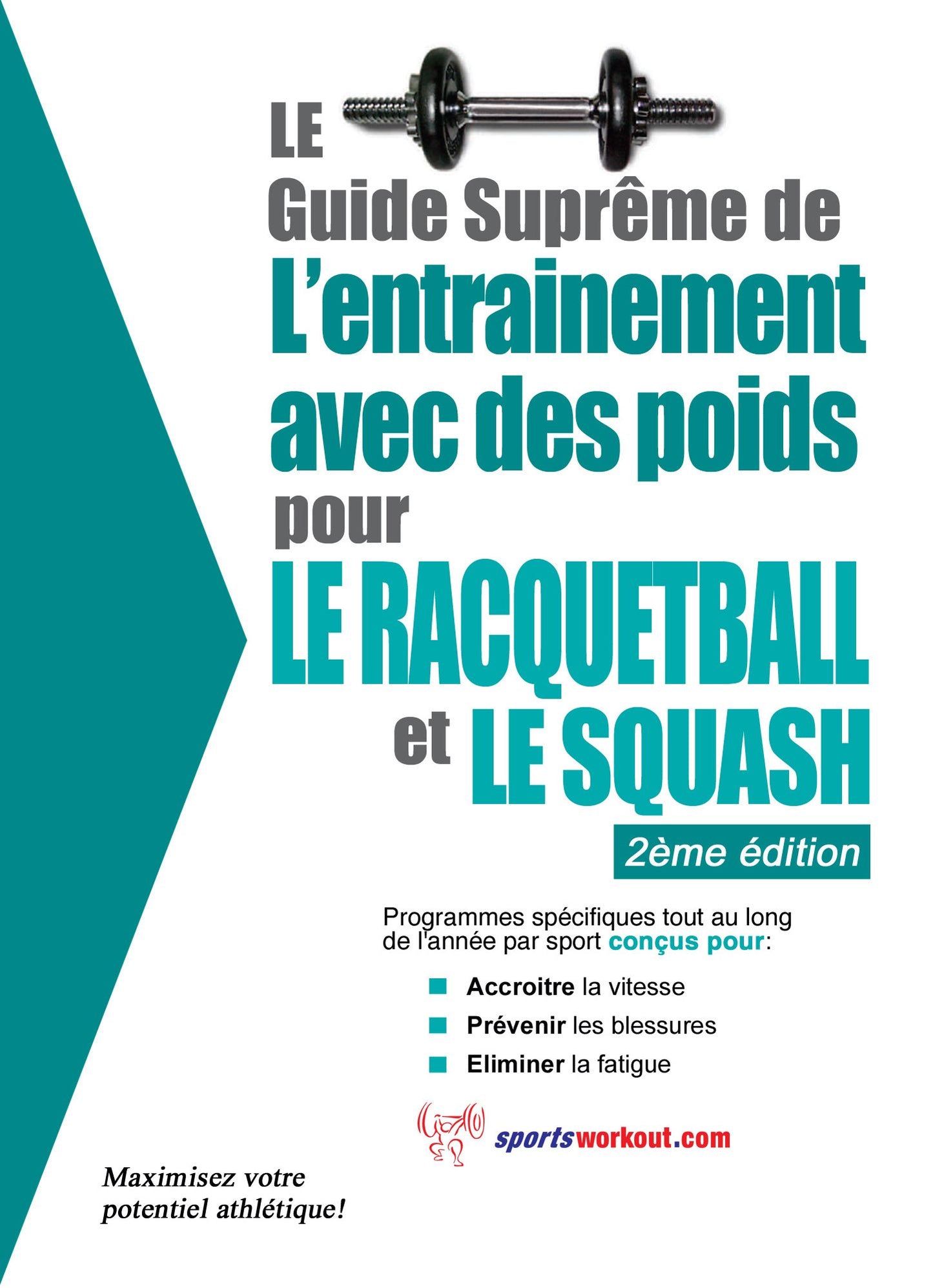 Le guide supr&ecirc;me de l'entrainement avec des poids pour le racquet-ball et le squash