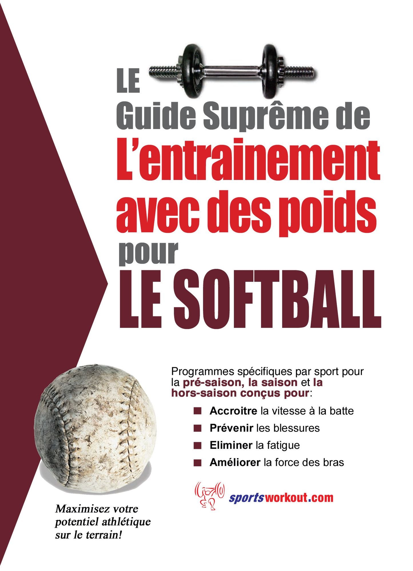Le guide supr&ecirc;me de l'entrainement avec des poids pour le softball