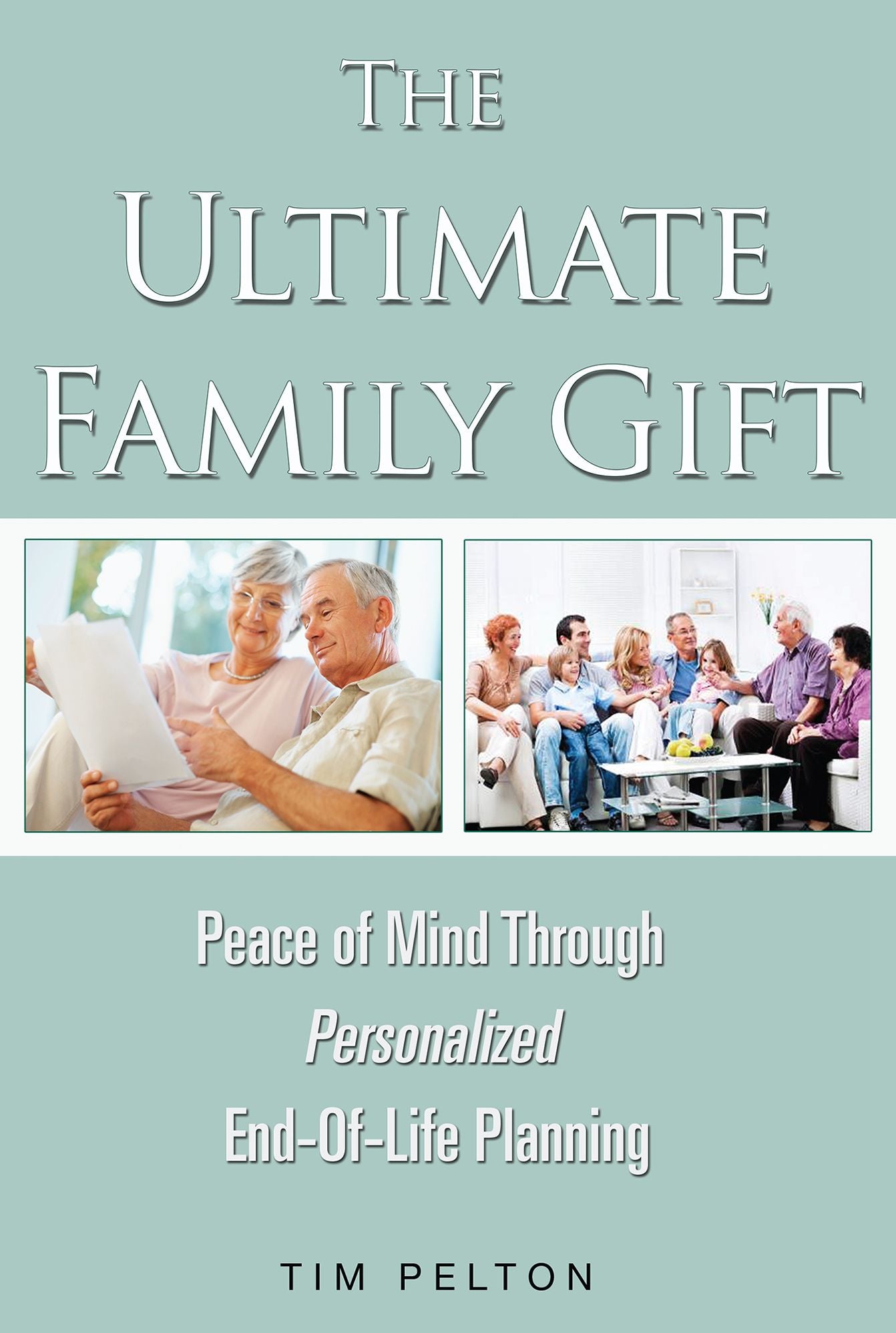The Ultimate Family Gift: Peace of Mind Personalized End-Of-Life Planning