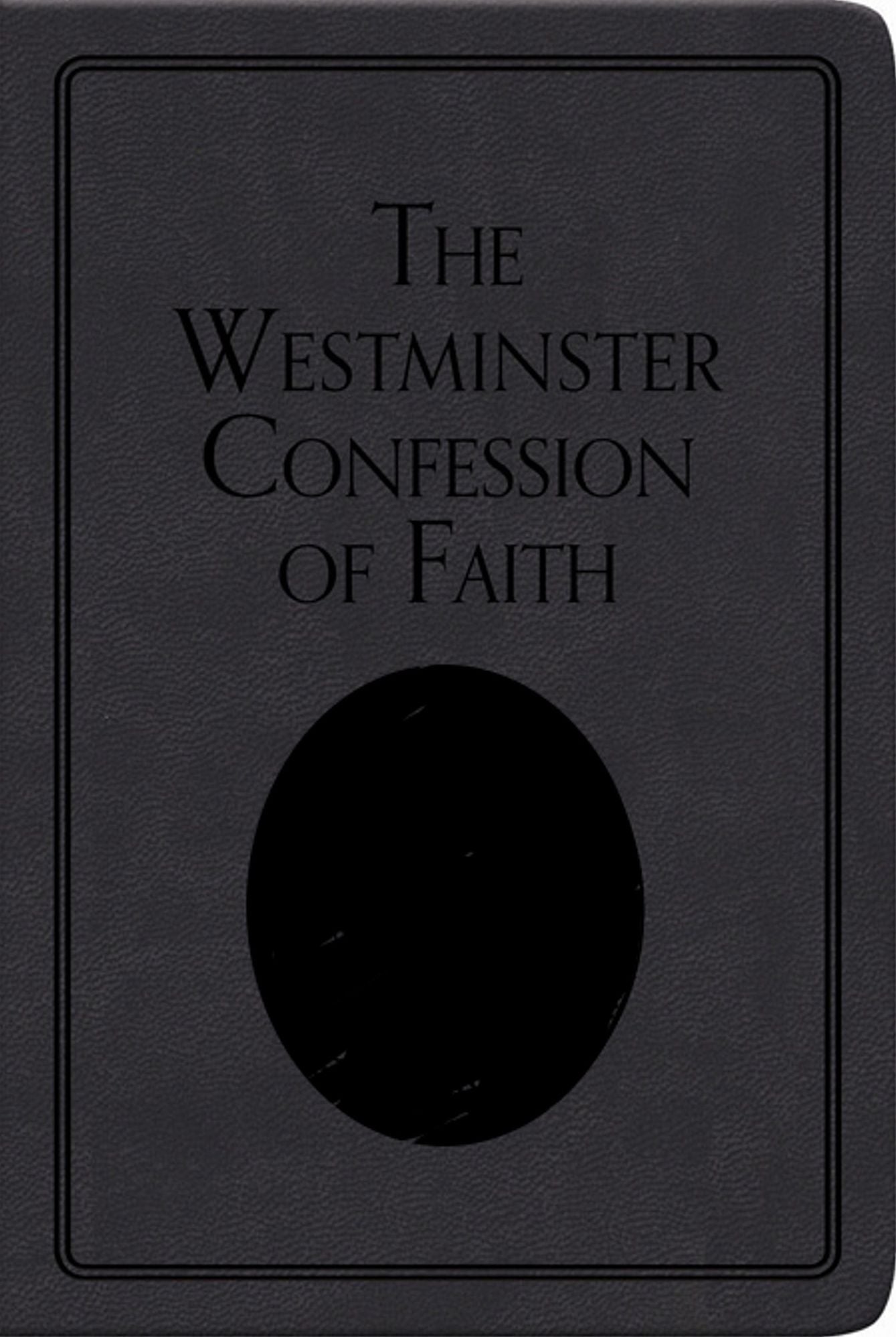The Westminster Confession of Faith