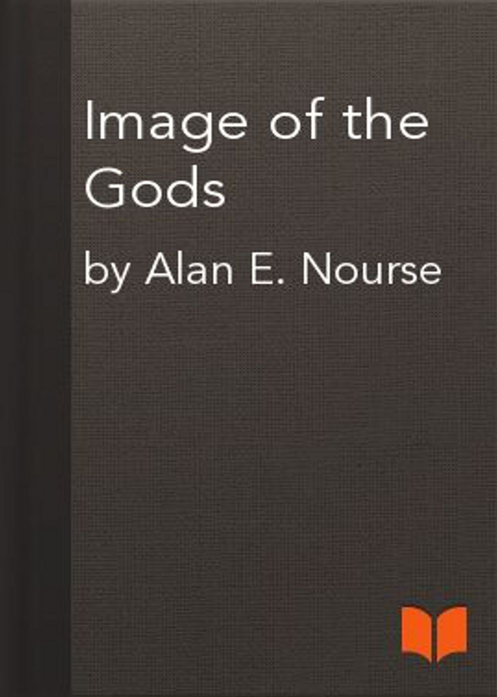 Image of the Gods: A Science Fiction, Short Story Collection, Post-1930 Classic By Alan Nourse! AAA+++