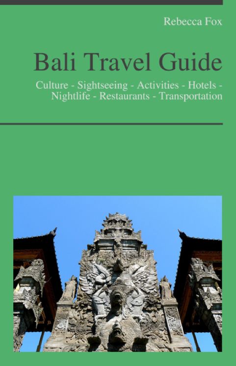 Bali, Indonesia Travel Guide: Culture - Sightseeing - Activities - Hotels - Nightlife - Restaurants - Transportation
