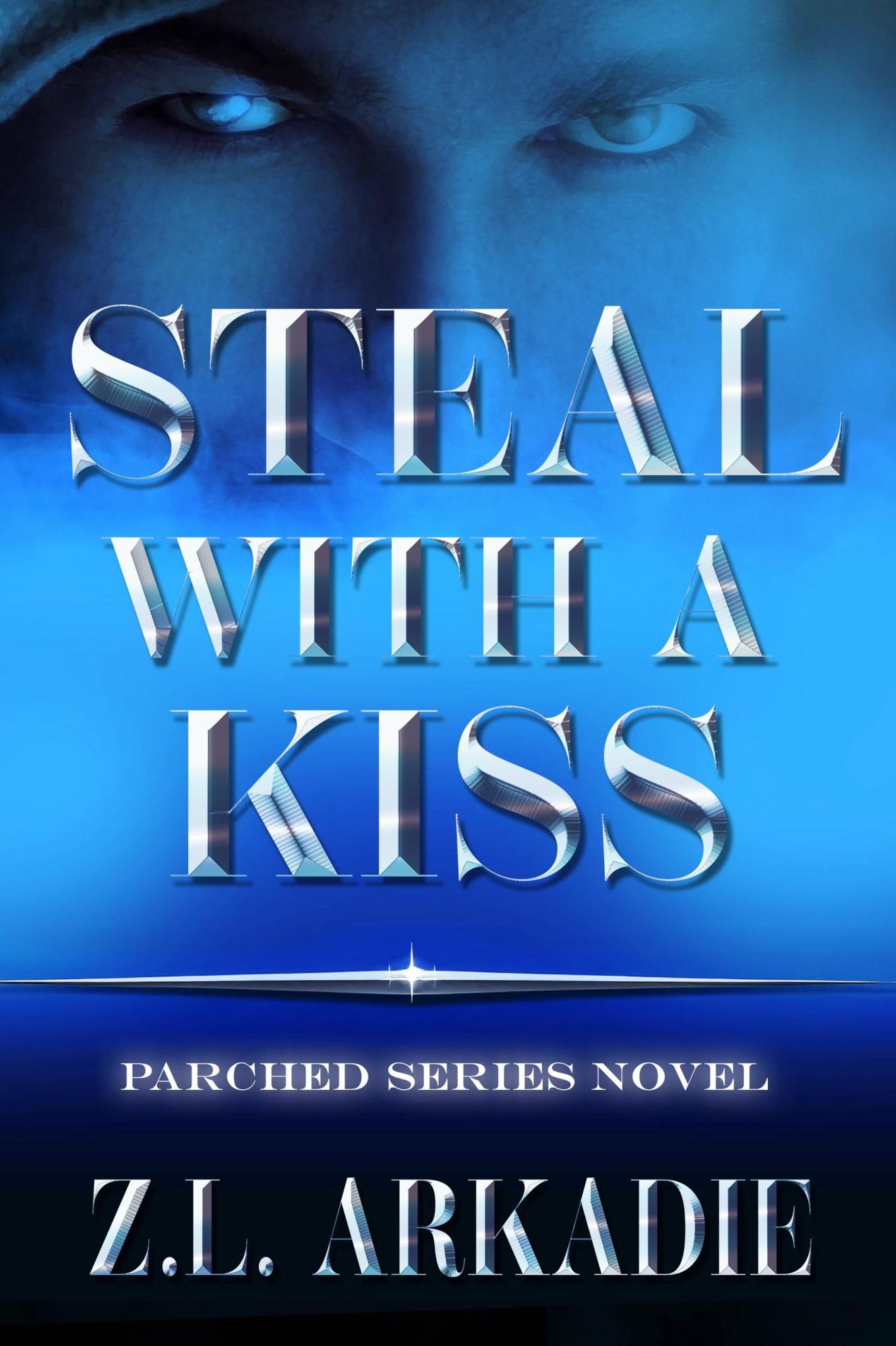 Steal With a Kiss (A Parched Novel)