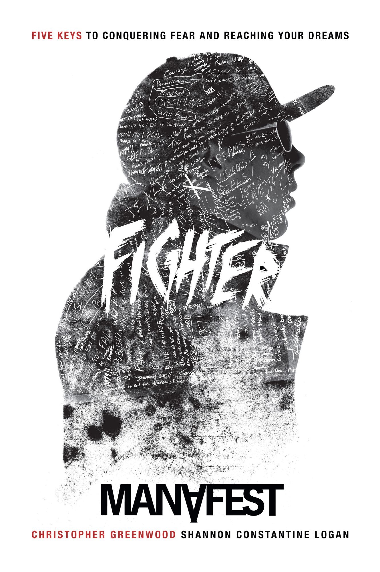 Fighter Five Keys to Conquering Fear and Reaching Your Dreams