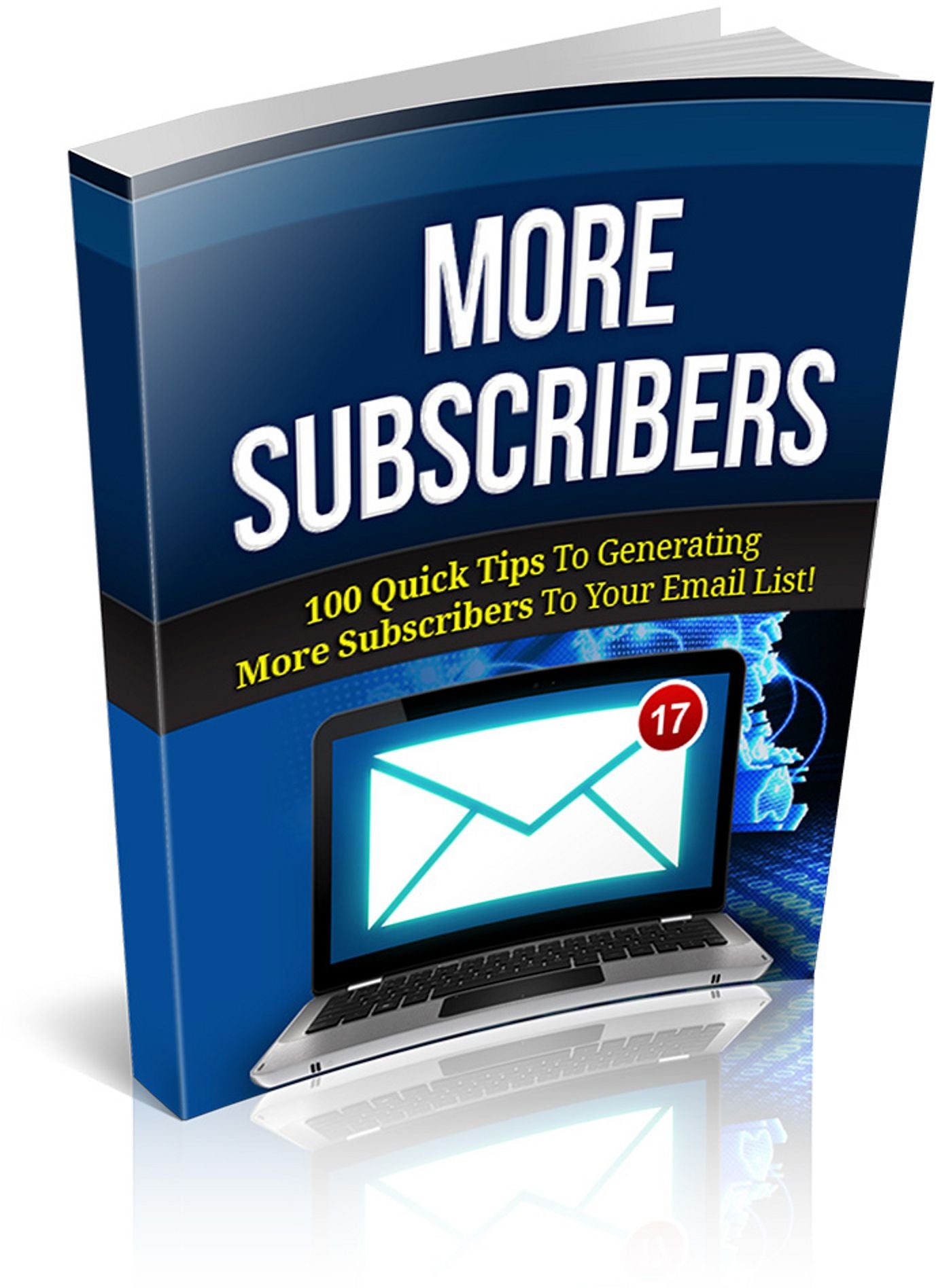 More Subscribers: Discover 100 Valuable Tips To Generating More Subscribers To Your Email List Starting Today! (Brand New) AAA+++