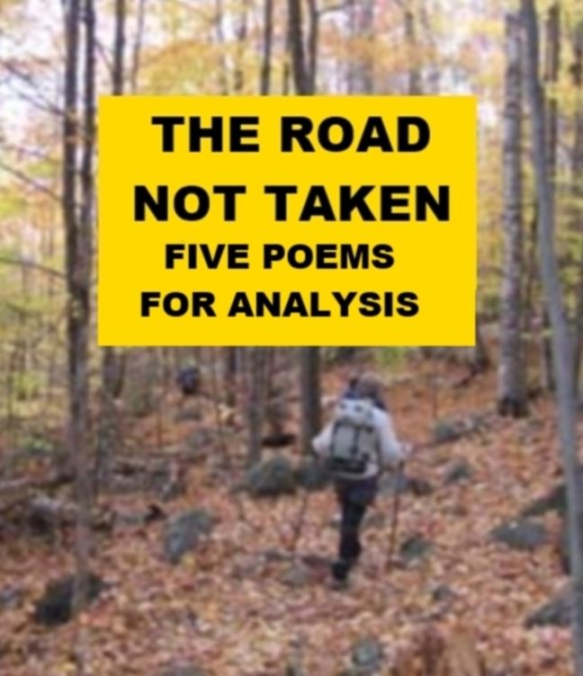 The Road Not Taken - Five Poems for Analysis