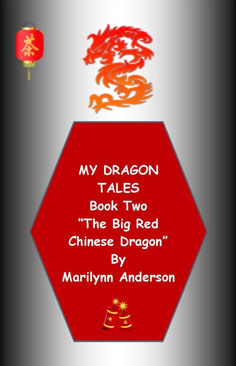 MY DRAGON TALES STORYBOOK ~ Book Two~ "THE BIG RED CHINESE DRAGON" ~~ A Tale for Beginning Readers and ESL Students
