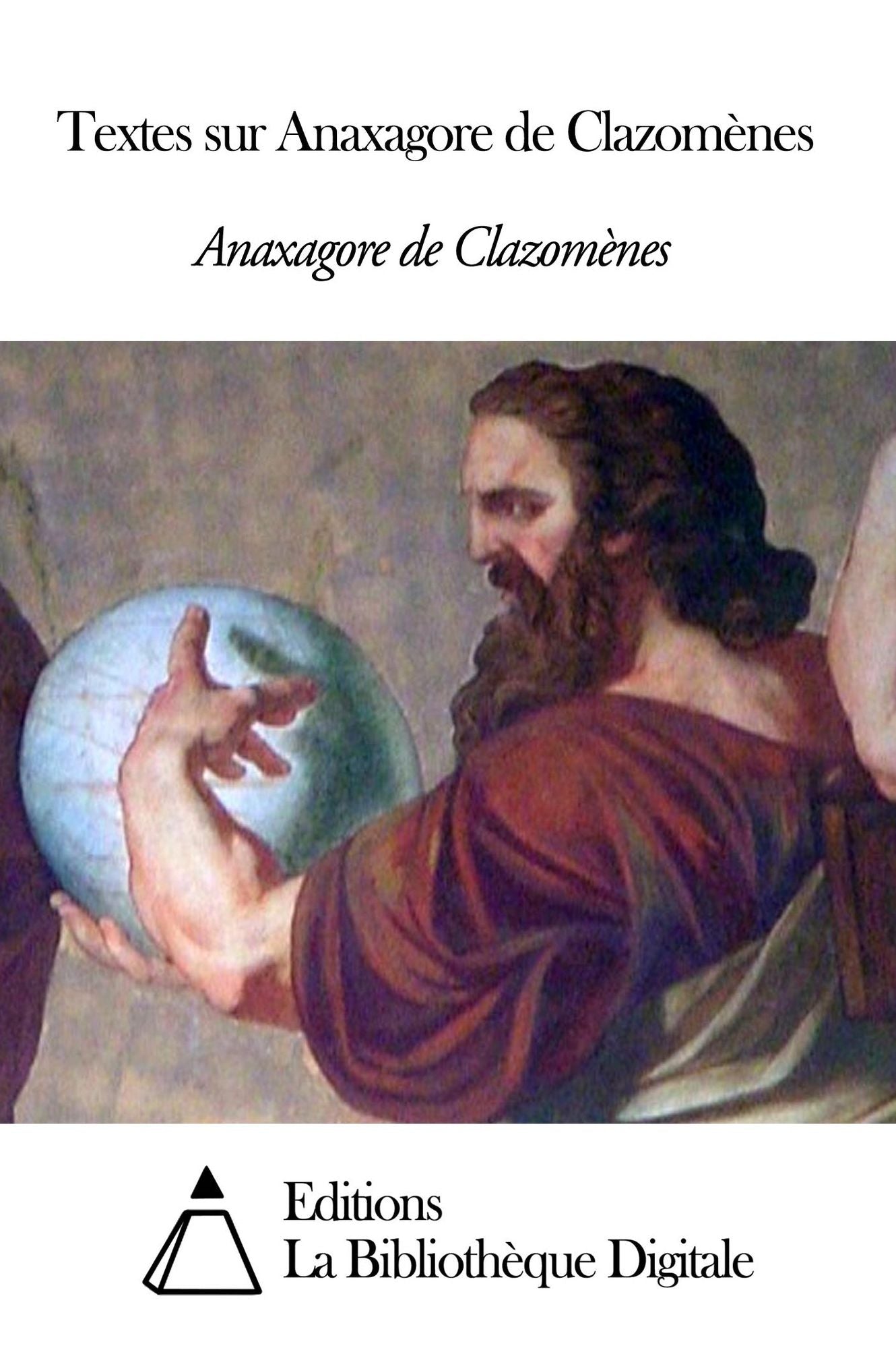 Textes sur Anaxagore de Clazom&egrave;nes