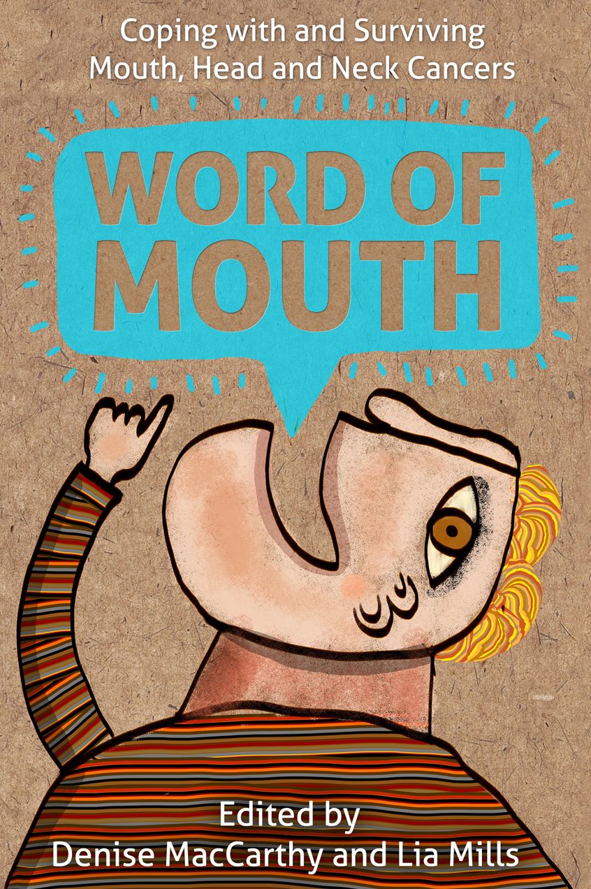 Word Of Mouth Coping with and Surviving Mouth, Head and Neck Cancers