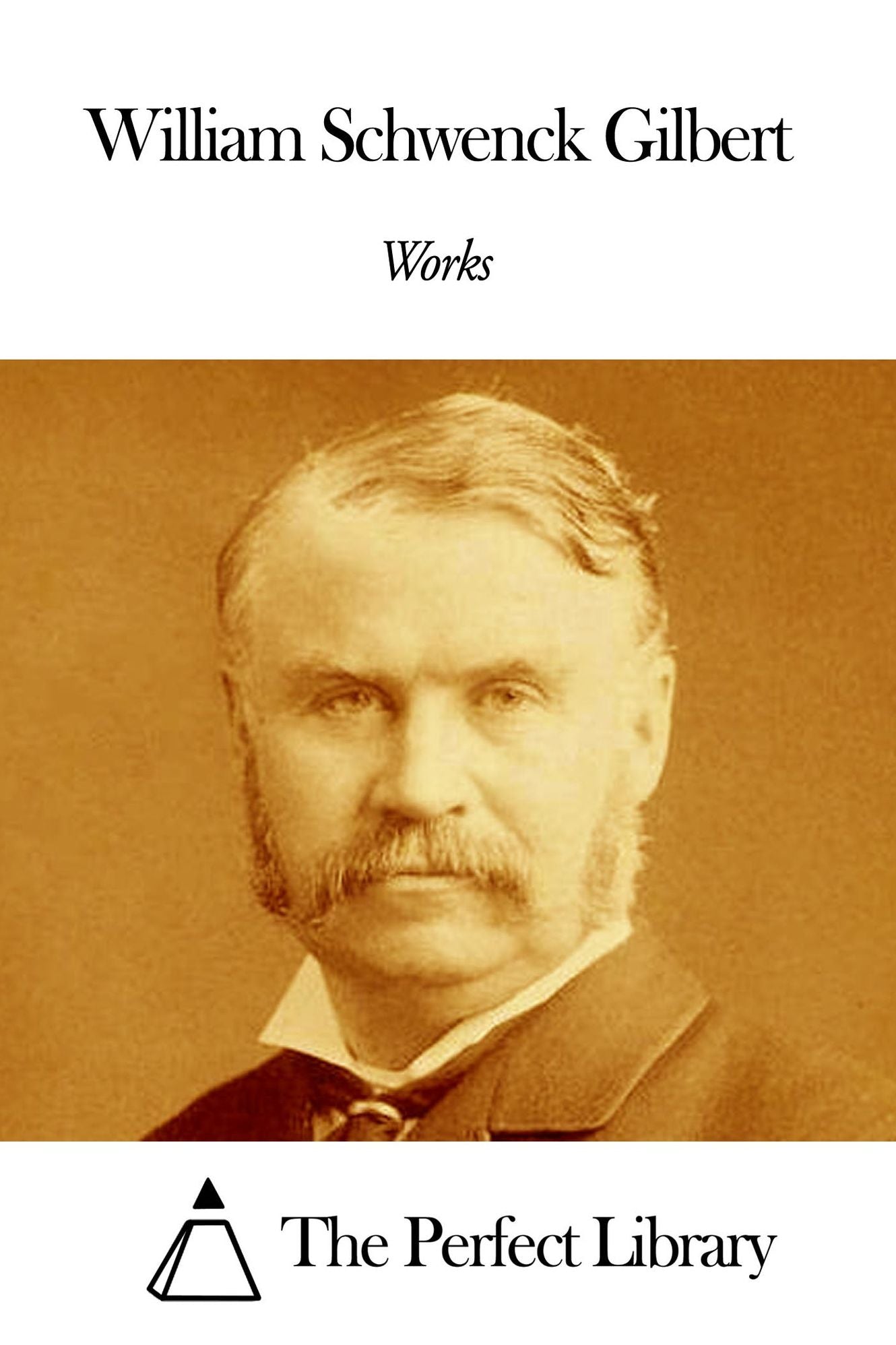 Works of William Schwenck Gilbert