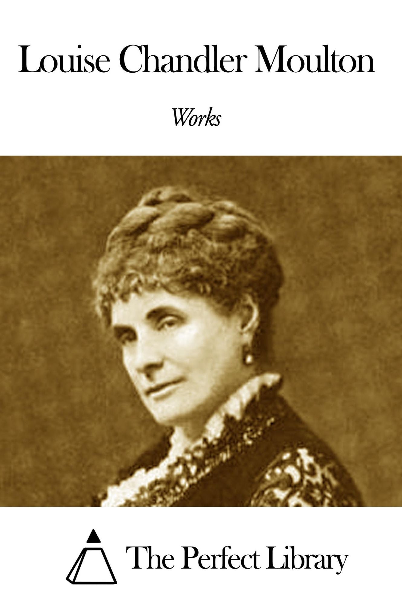 Works of Louise Chandler Moulton