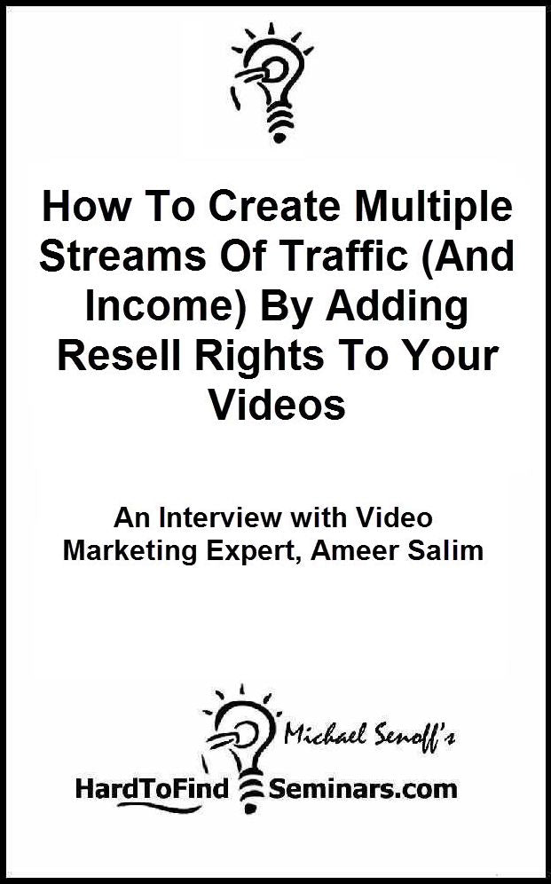 How To Create Multiple Streams Of Traffic (And Income) By Adding Resell Rights To Your Videos: An Interview with Video Marketing Expert, Ameer Salim