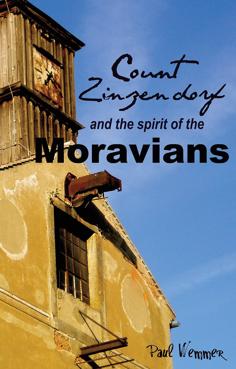 COUNT ZINZENDORF AND THE SPIRIT OF THE MORAVIANS