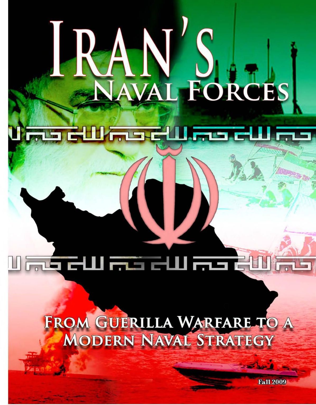 Iran's Naval Forces: From Guerilla Warfare To A Modern Naval Strategy