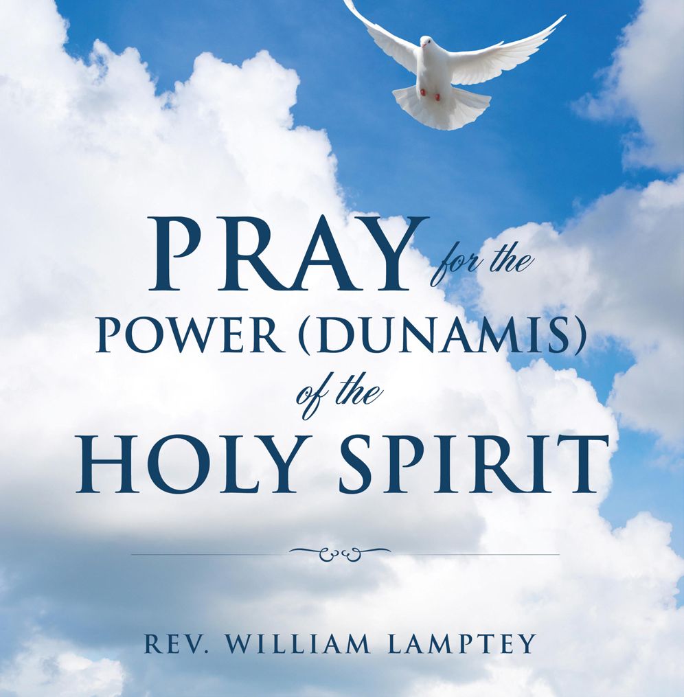 PRAY FOR THE POWER(DUNAMIS) OF THE HOLY SPIRIT
