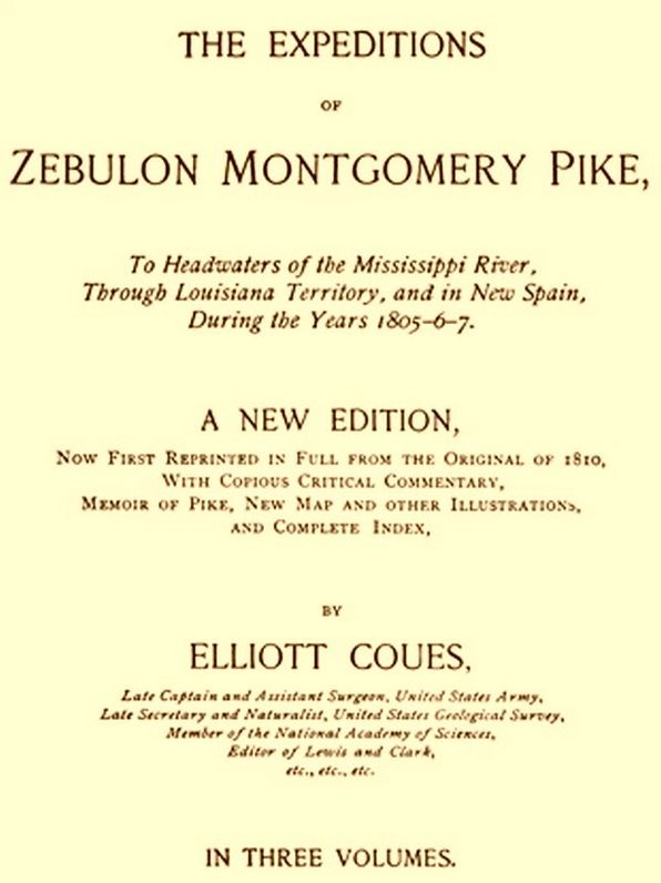 The Expeditions of Zebulon Montgomery Pike, Volumes I-III, Complete