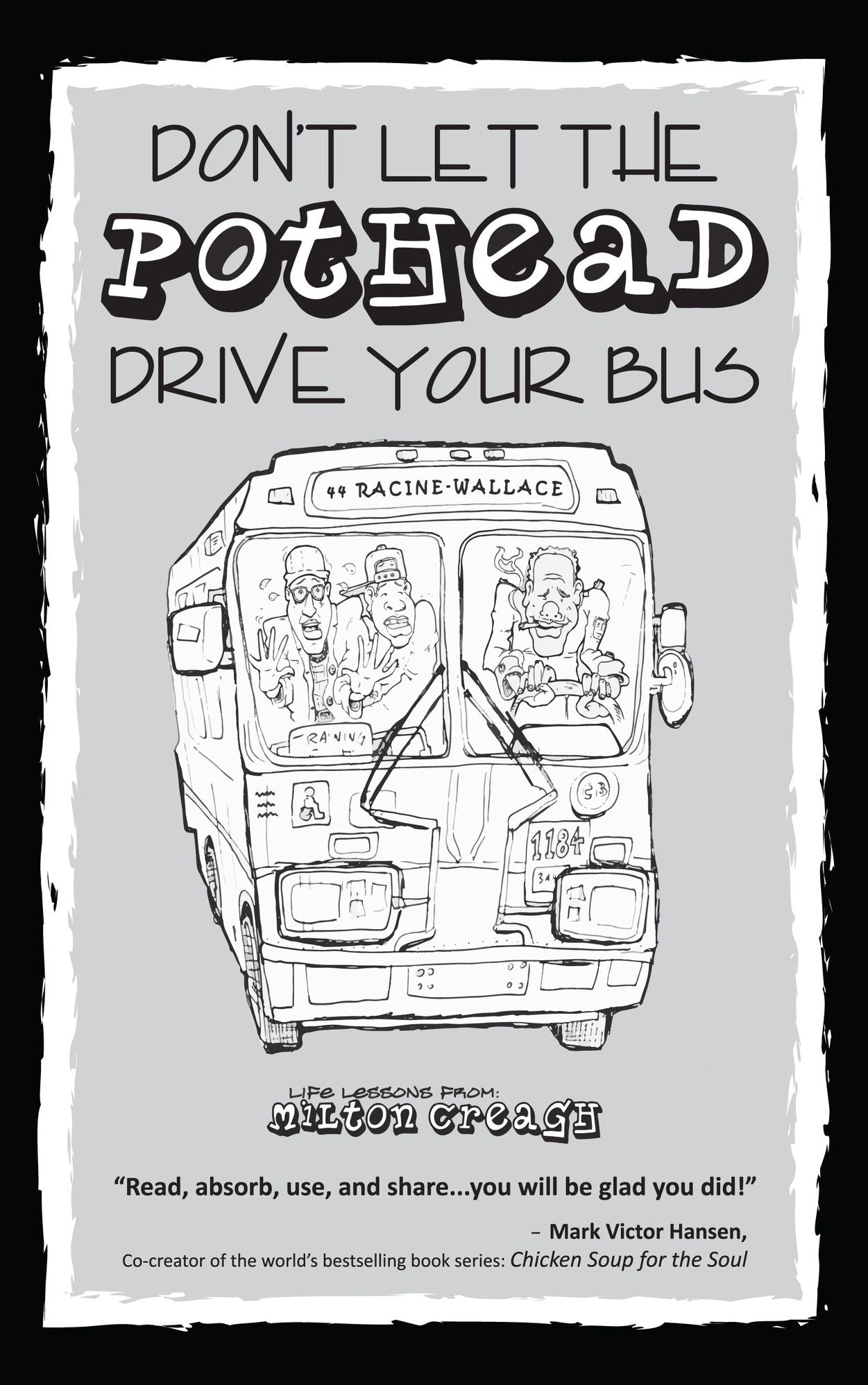 Don't Let the Pothead Drive Your Bus