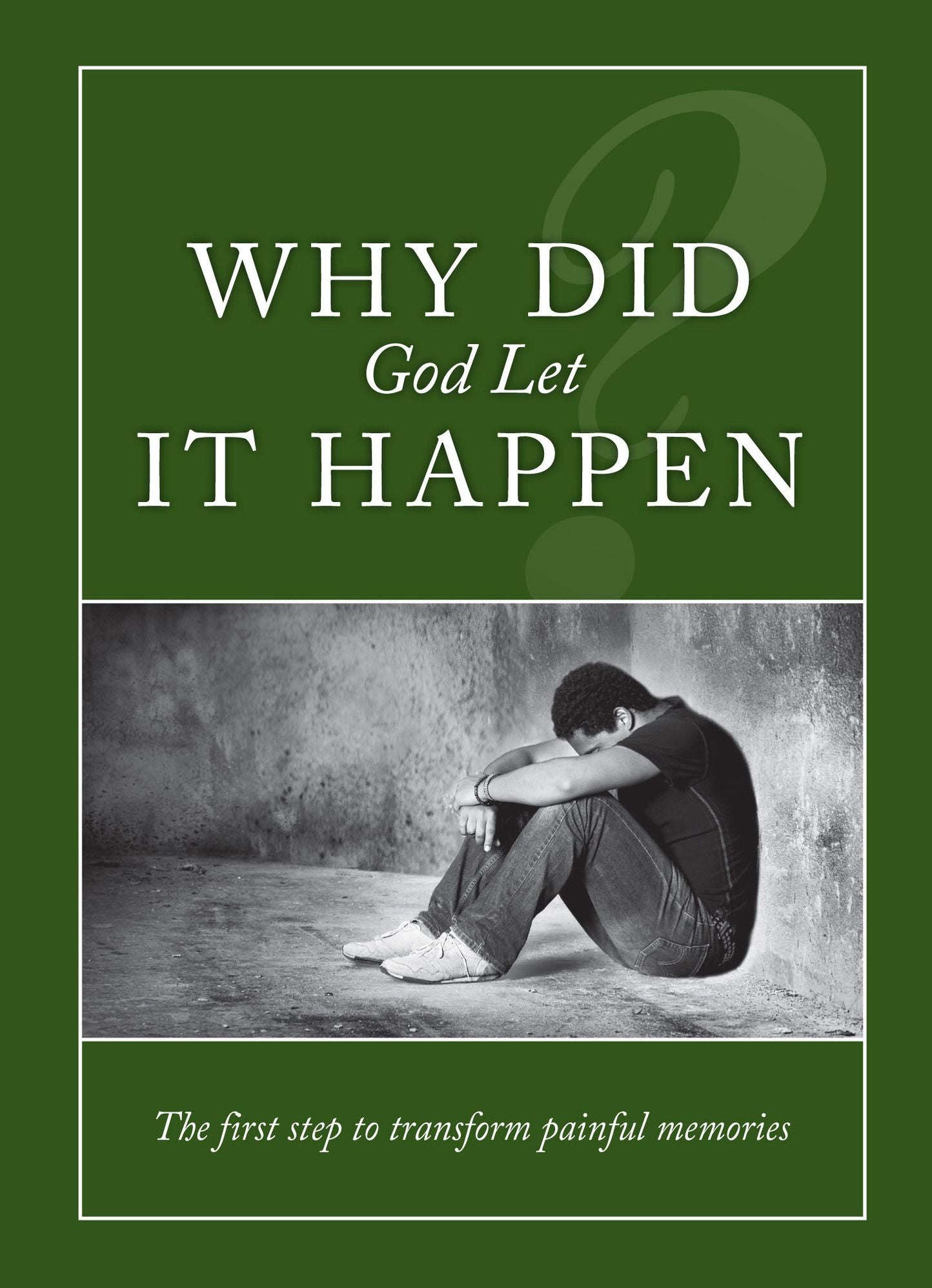 Why Did God Let It Happen?