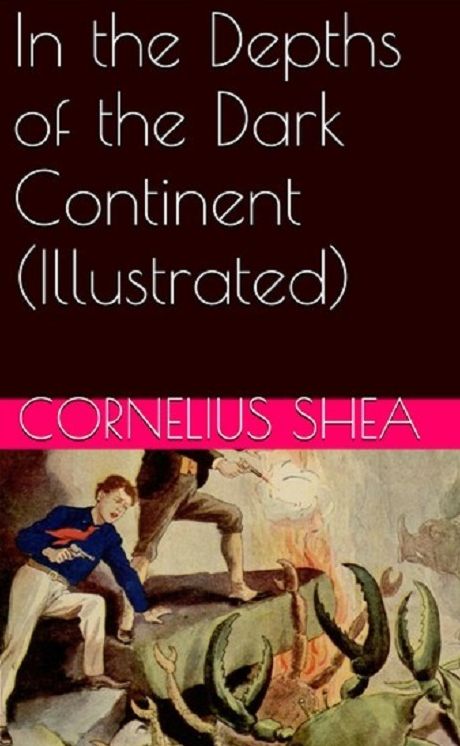 In the Depths of the Dark Continent (Illustrated)