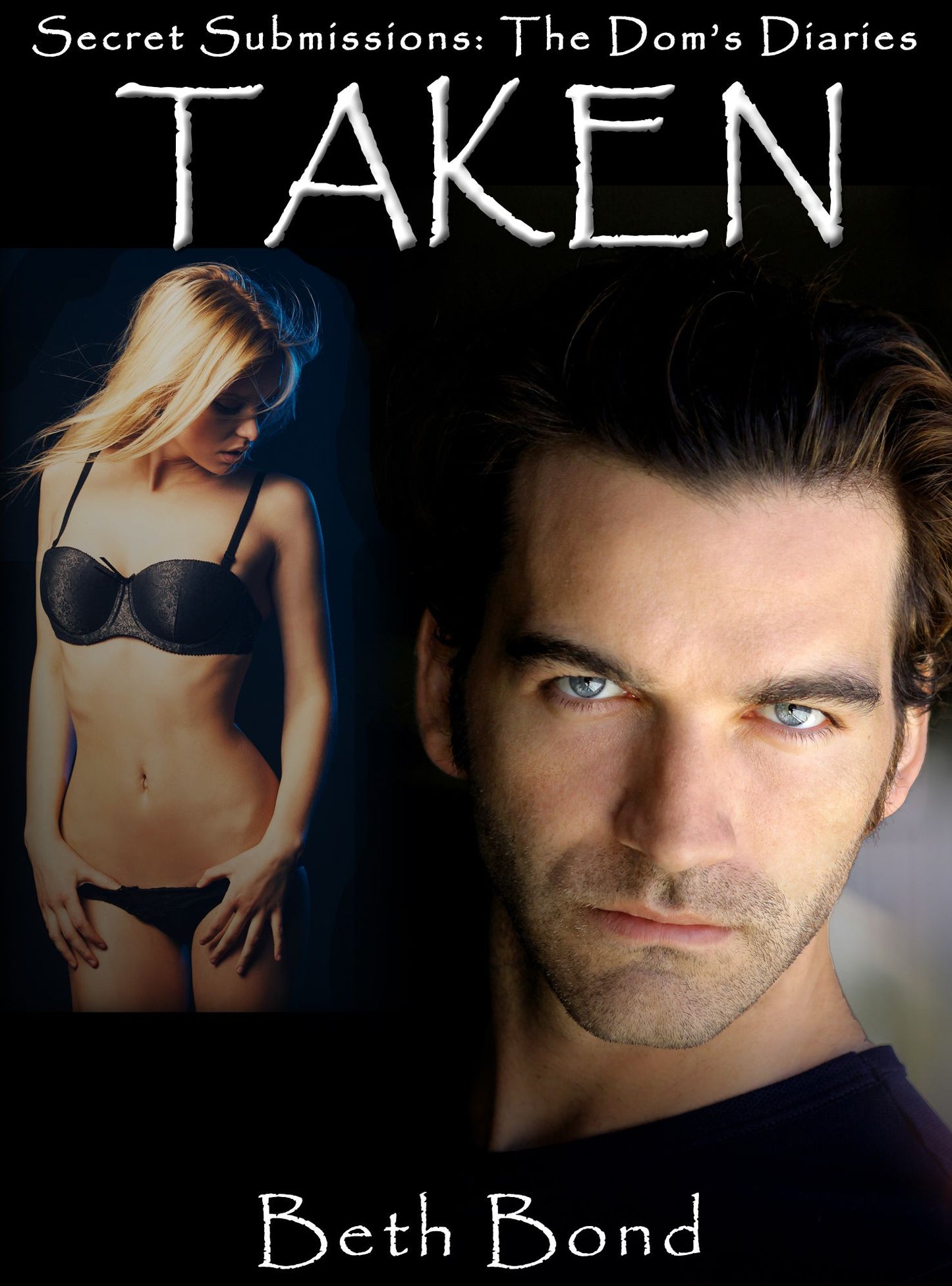 Taken (Secret Submissions: The Dom's Diaries)