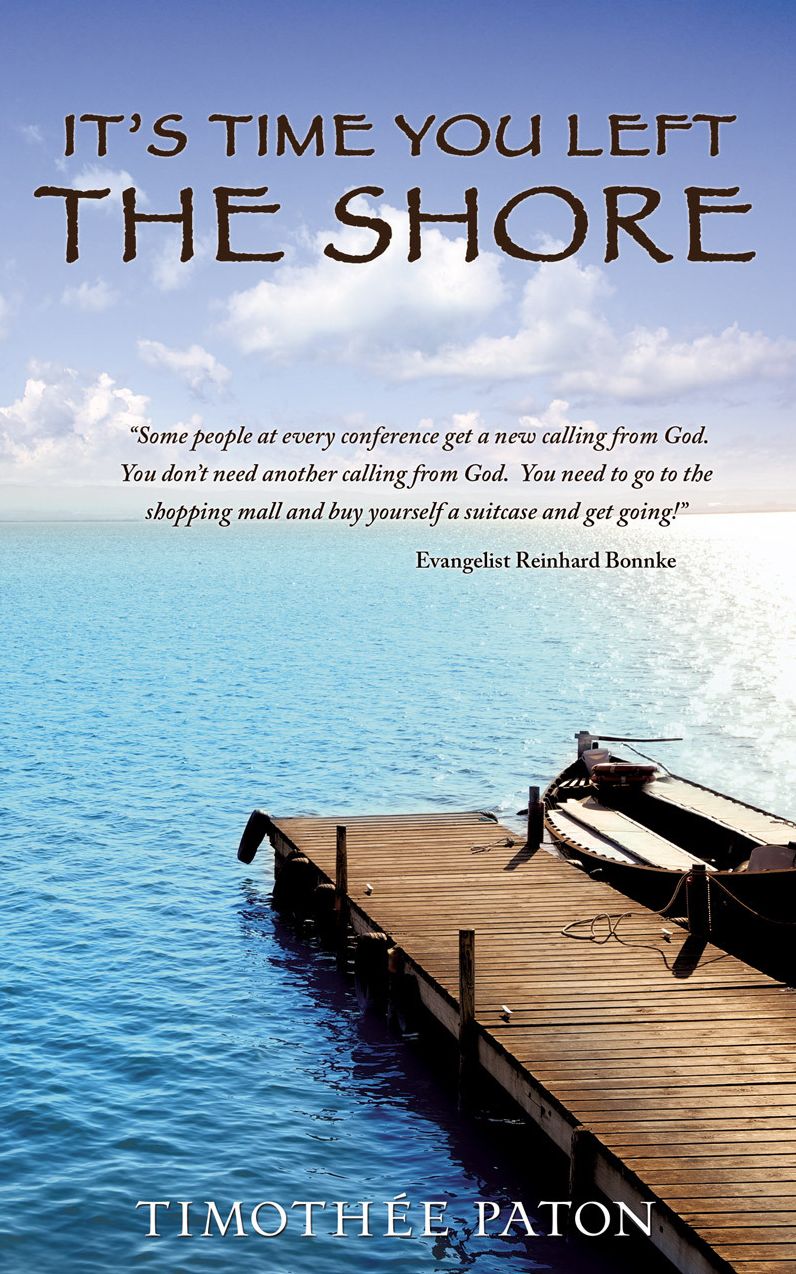 IT'S TIME YOU LEFT THE SHORE