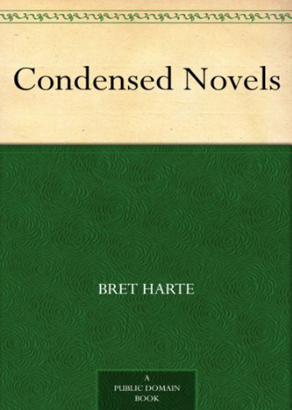 Condensed Novels: Second Series: New Burlesques! A Mystery/Detective, Short Story Collection, Western, Humor Classic By Bret Harte! AAA+++