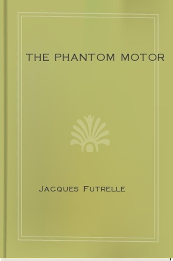 The Phantom Motor