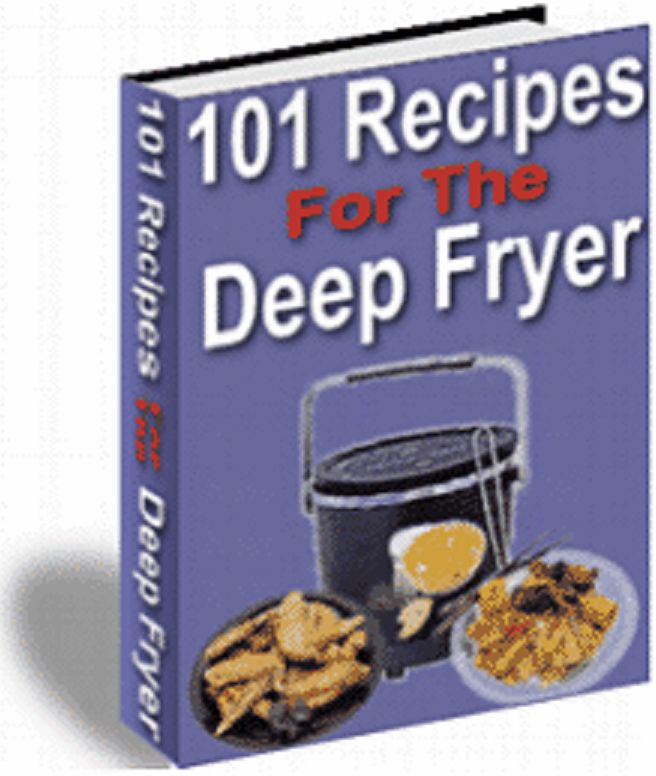 101 Delicious Deep Fryer Recipes A+++