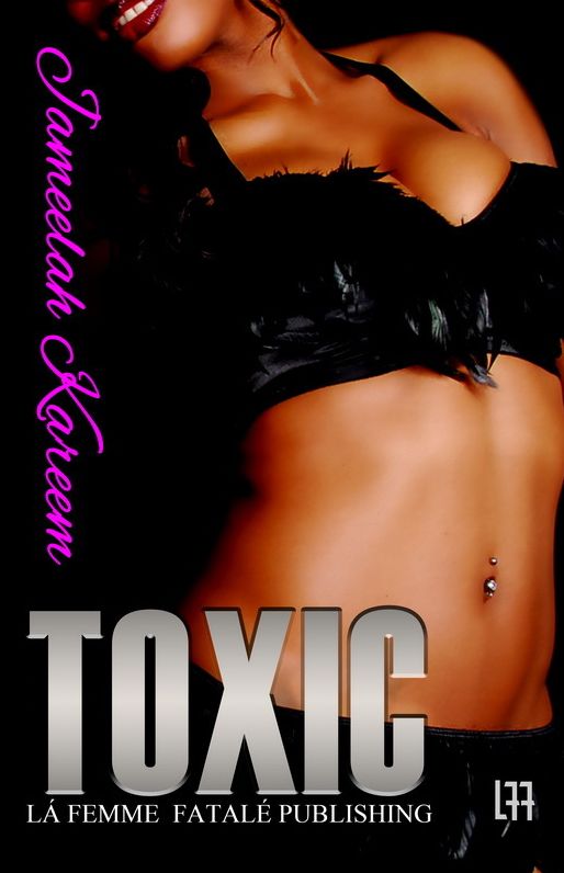 Toxic ( La' Femme Fatale' Publishing)