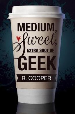 Medium, Sweet, Extra Shot of Geek