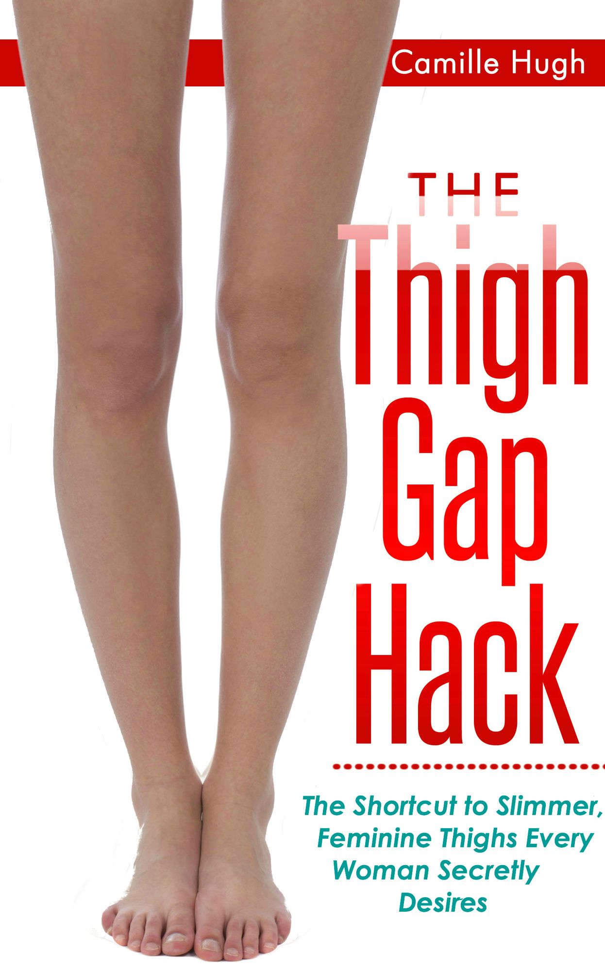 The Thigh Gap Hack: The Shortcut to Slimmer, Feminine Thighs Every Woman Secretly Desires