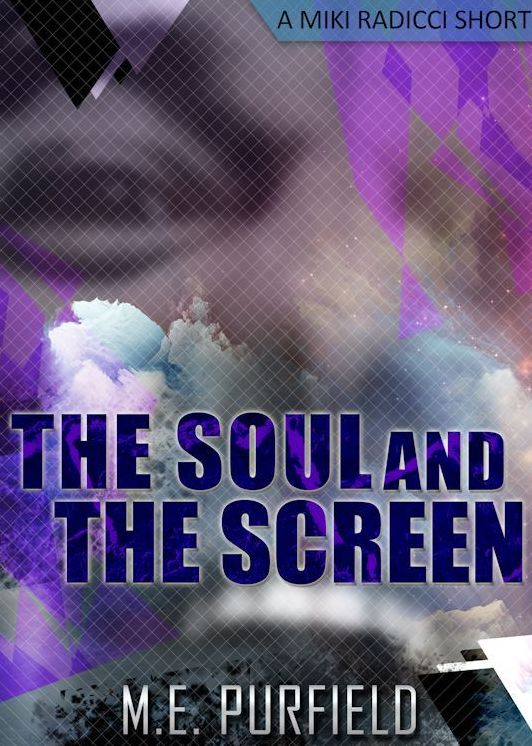 The Soul And The Screen (A Miki Radicci Short)