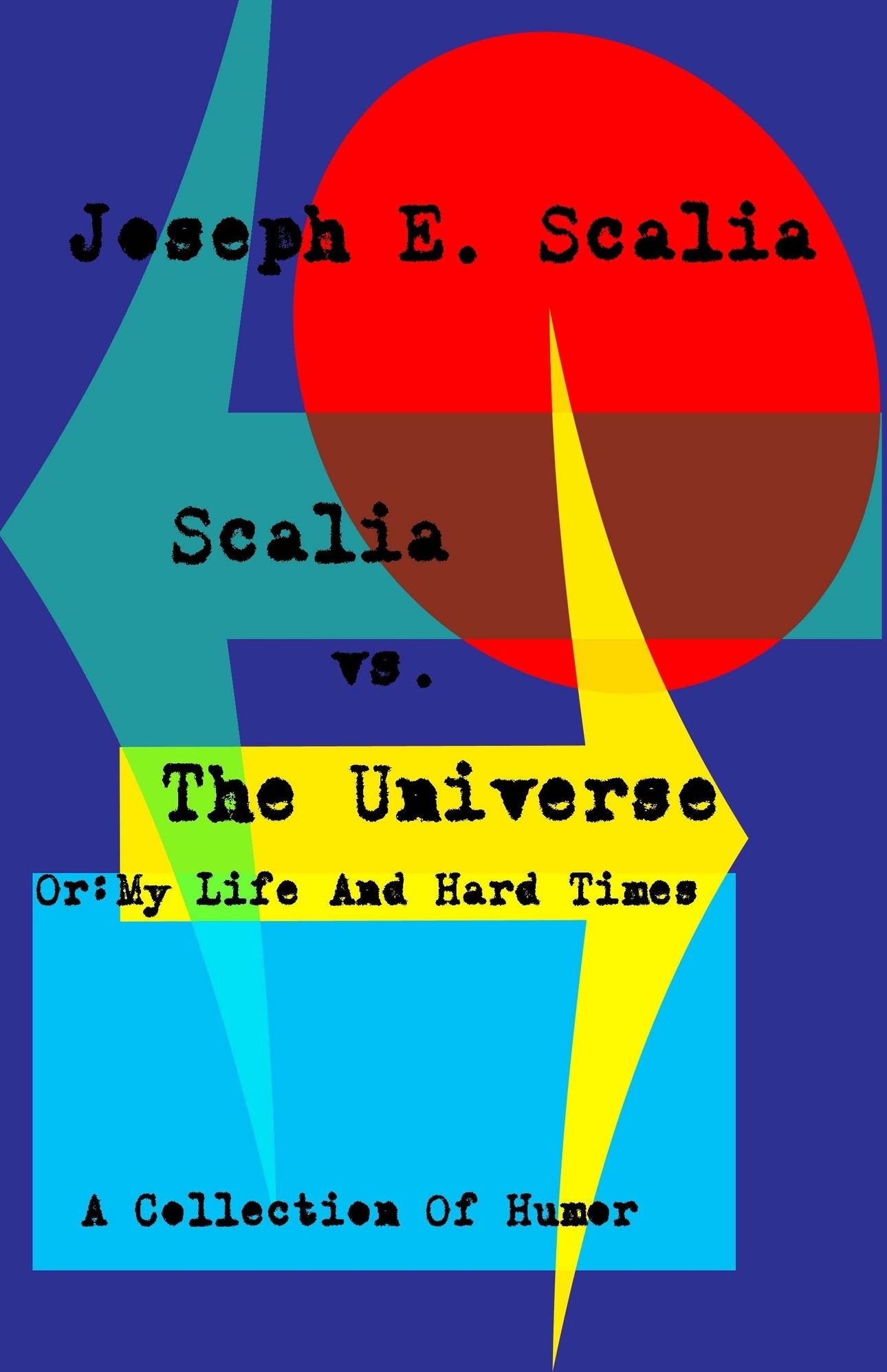 Scalia vs The Universe or: My Life and Hard Times
