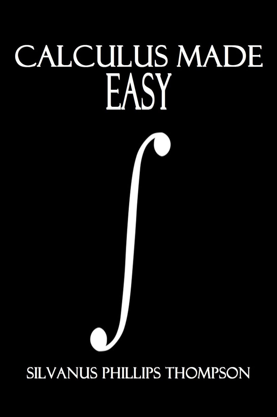 Calculus Made Easy