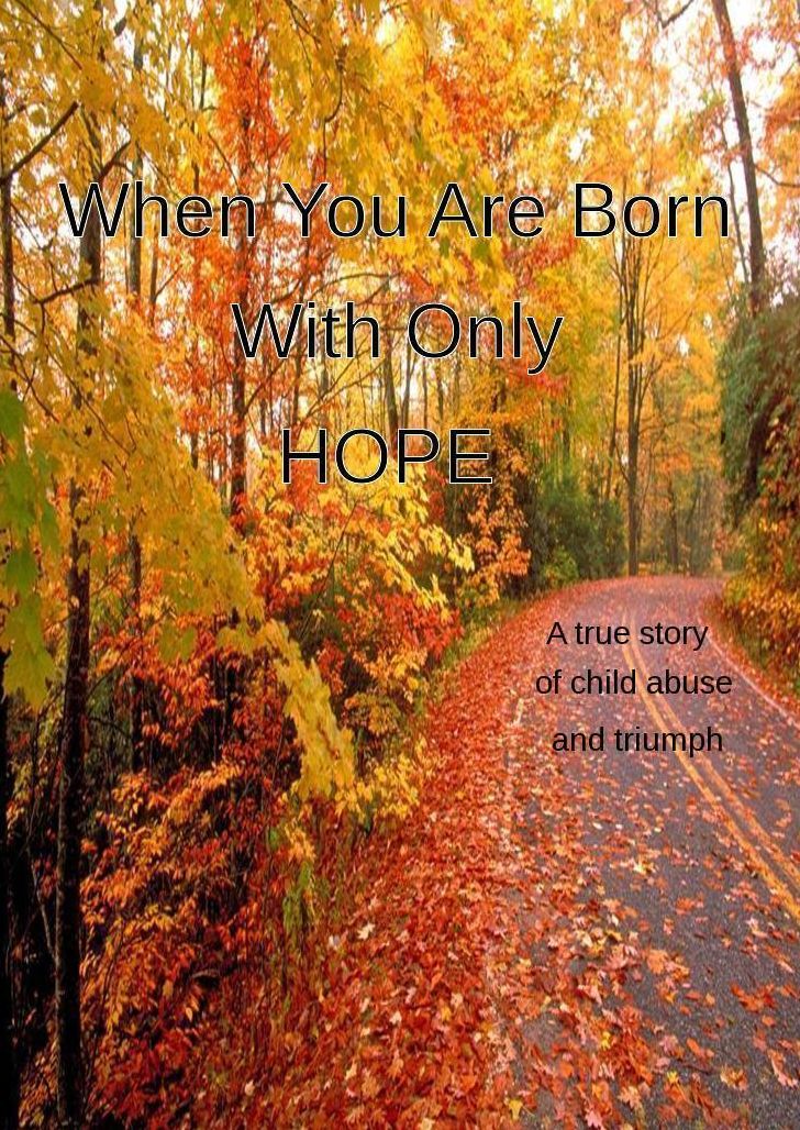 When You Are Born With Only Hope