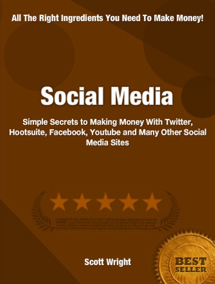 Social Media: Simple Secrets to Making Money With Twitter, Hootsuite, Facebook, Youtube and Many Other Social Media Sites
