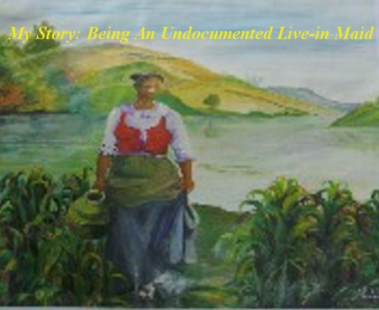My Story: Being An Undocumented Live-in Maid