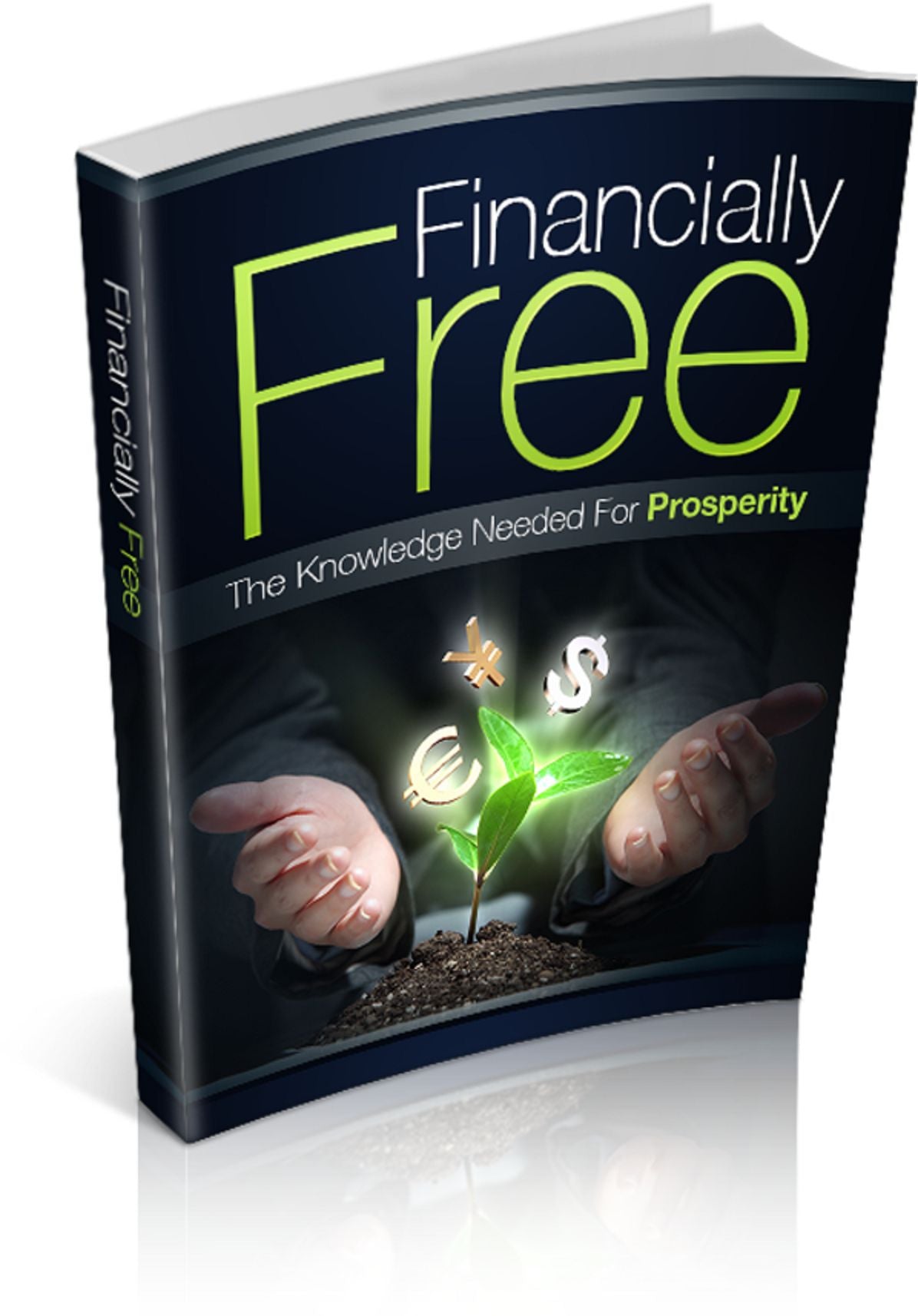 Financially Free: The Knowledge Needed For Prosperity
