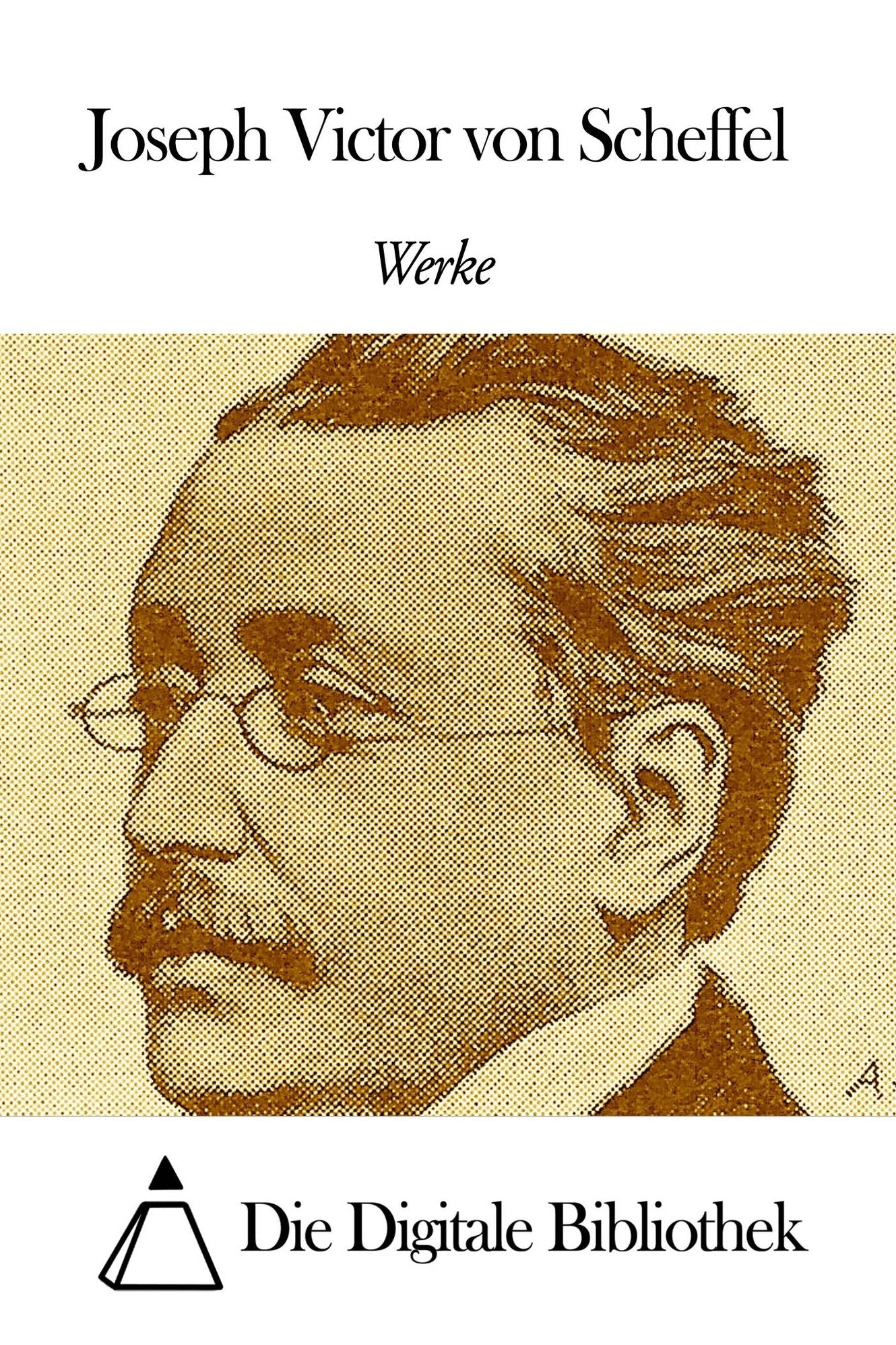 Werke von Joseph Victor von Scheffel