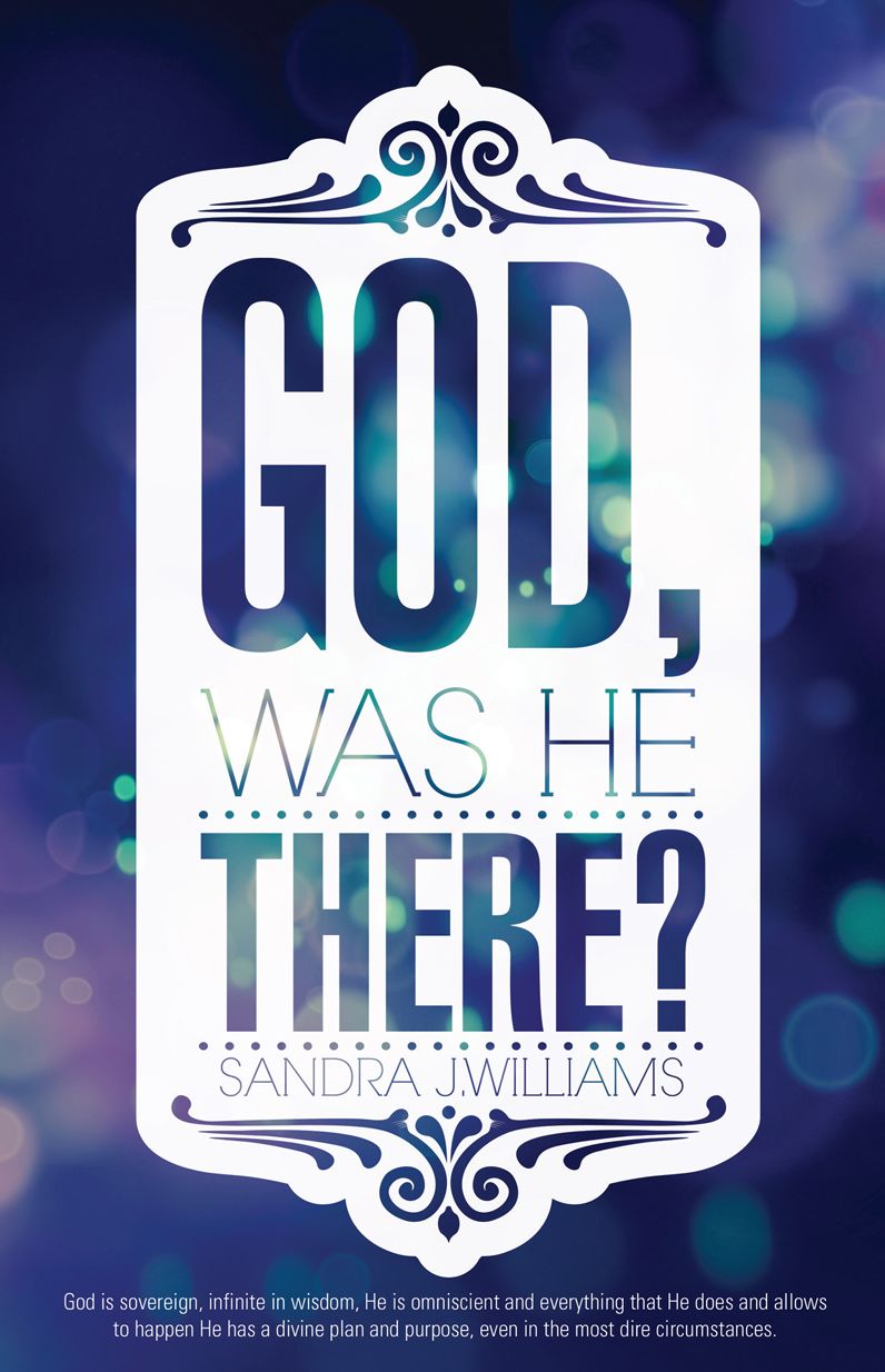 GOD, WAS HE THERE?