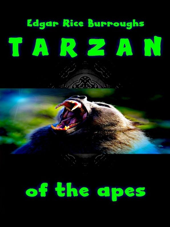 Edgar Rice Burroughs: Tarzan of the Apes