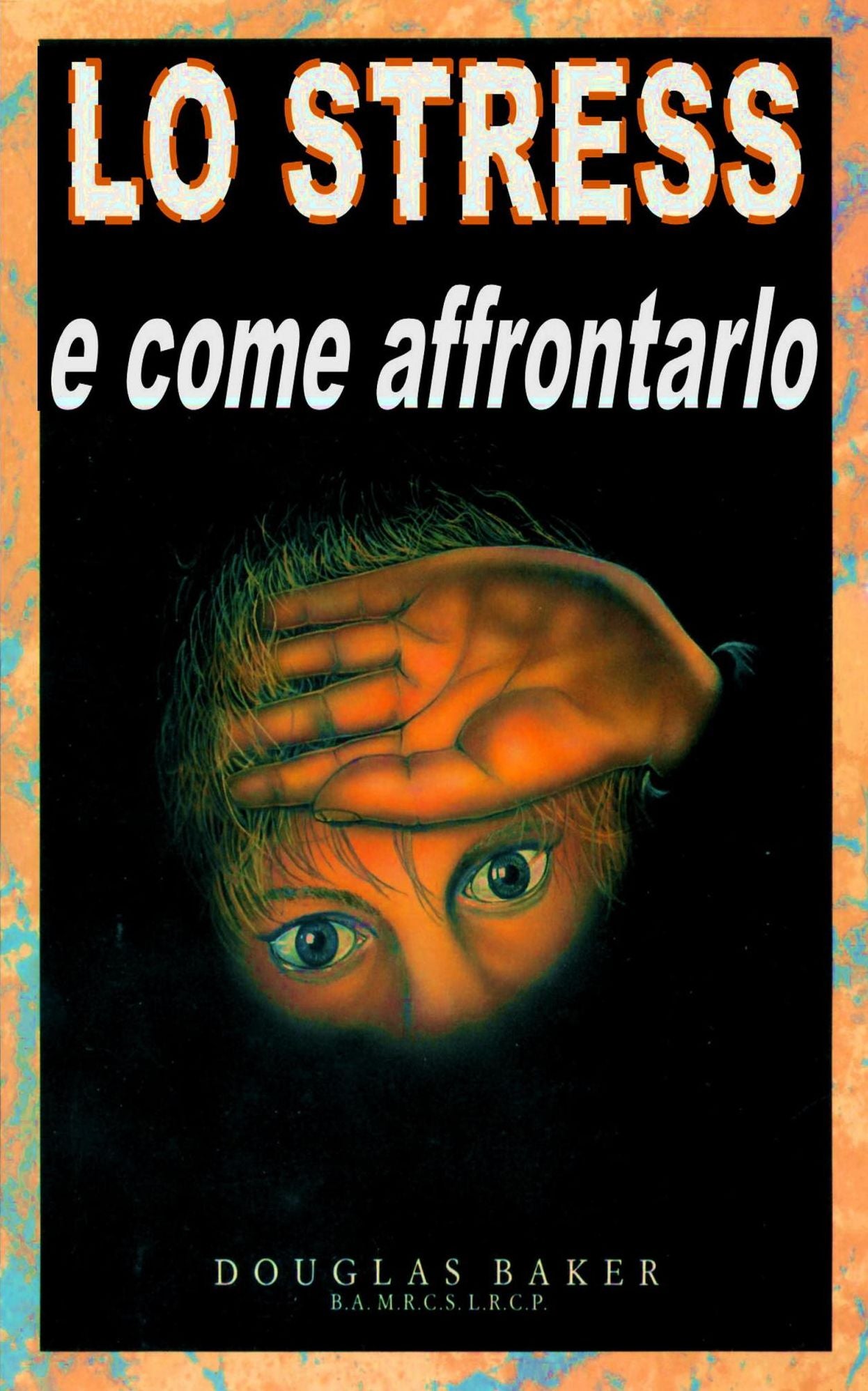 LO STRESS - e come affrontarlo