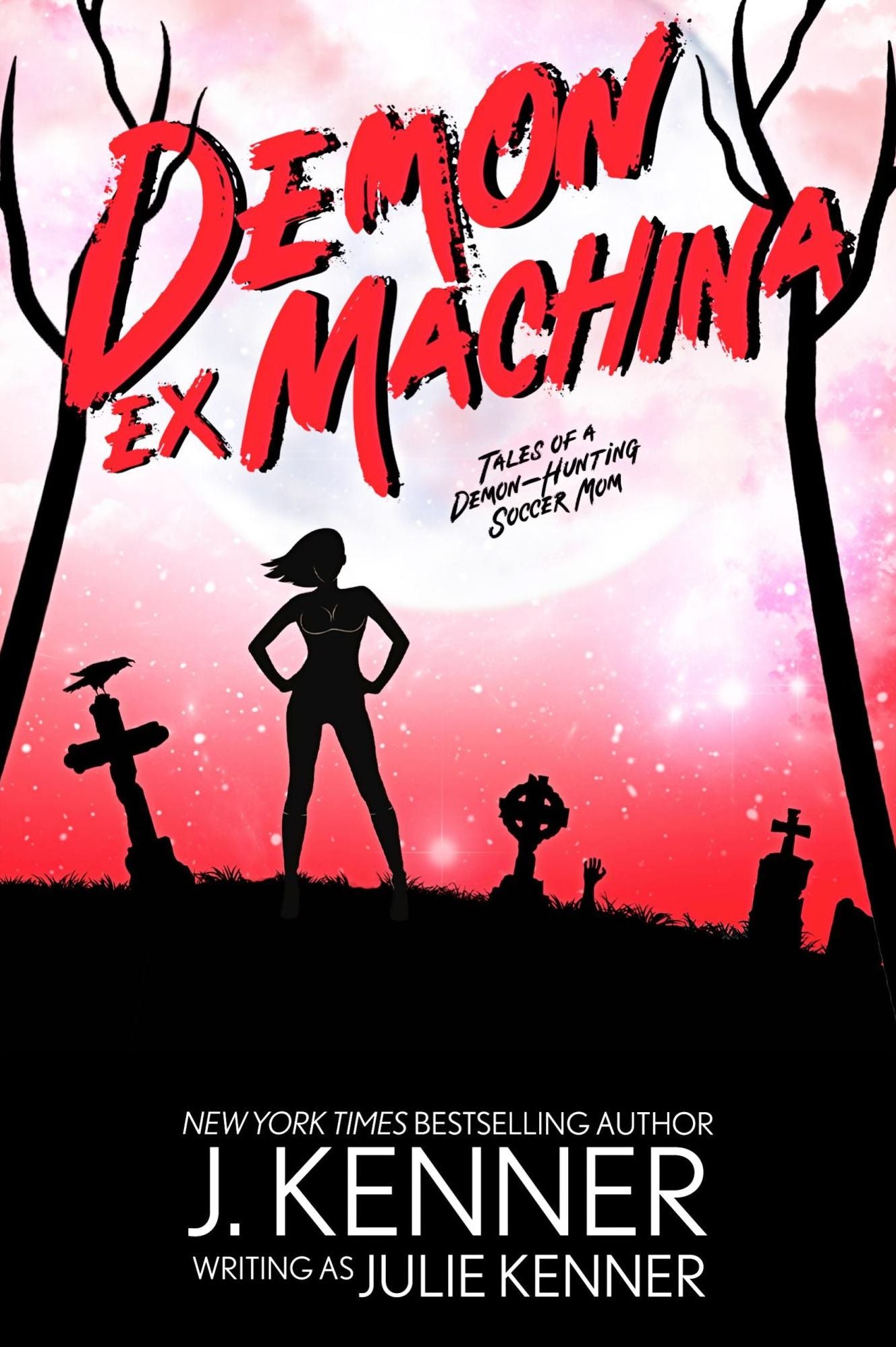 Demon Ex Machina: Tales of a Demon-Hunting Soccer Mom