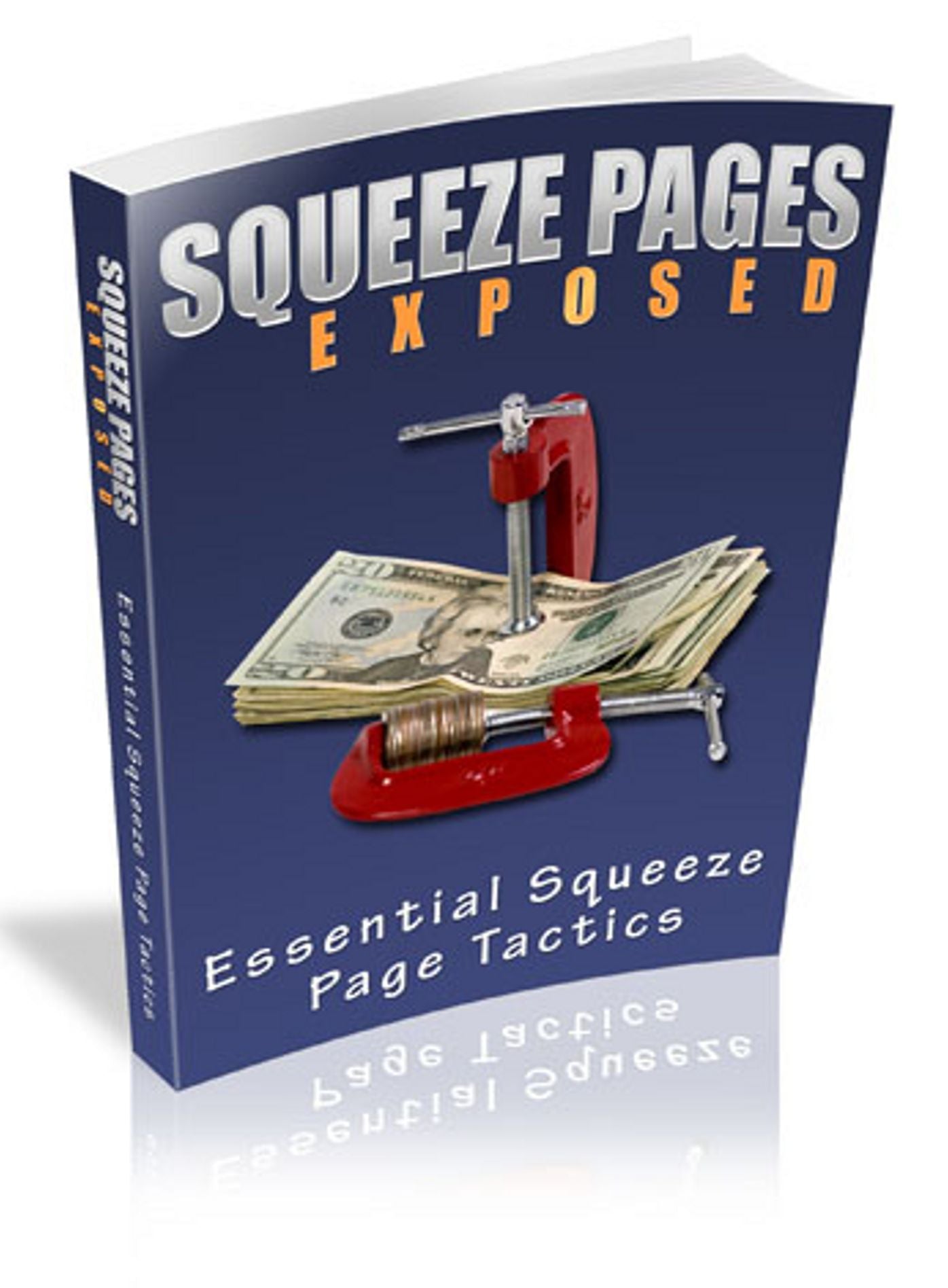 Squeeze Pages Exposed: Discover Why Squeeze Pages Are One Of The Most Effective Weapons In Any Marketers ToolKit! (Brand New) AAA+++