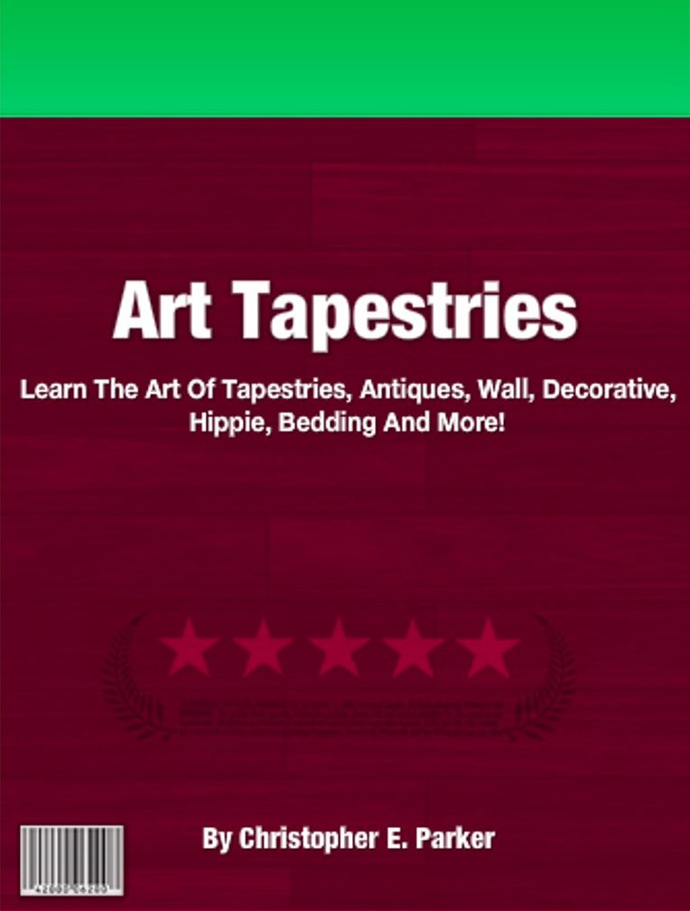 Art Tapestries: Learn The Art Of Tapestries, Antiques, Wall, Decorative, Hippie, Bedding And More!