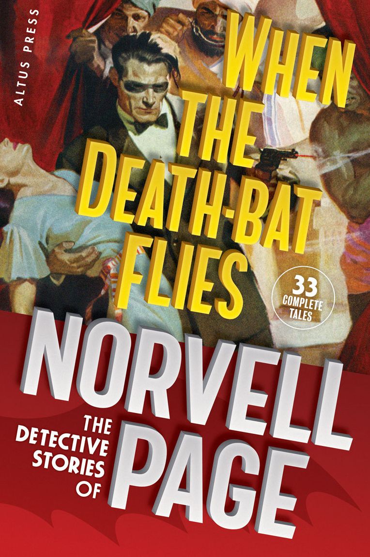When the Death-Bat Flies: The Detective Stories of Norvell Page