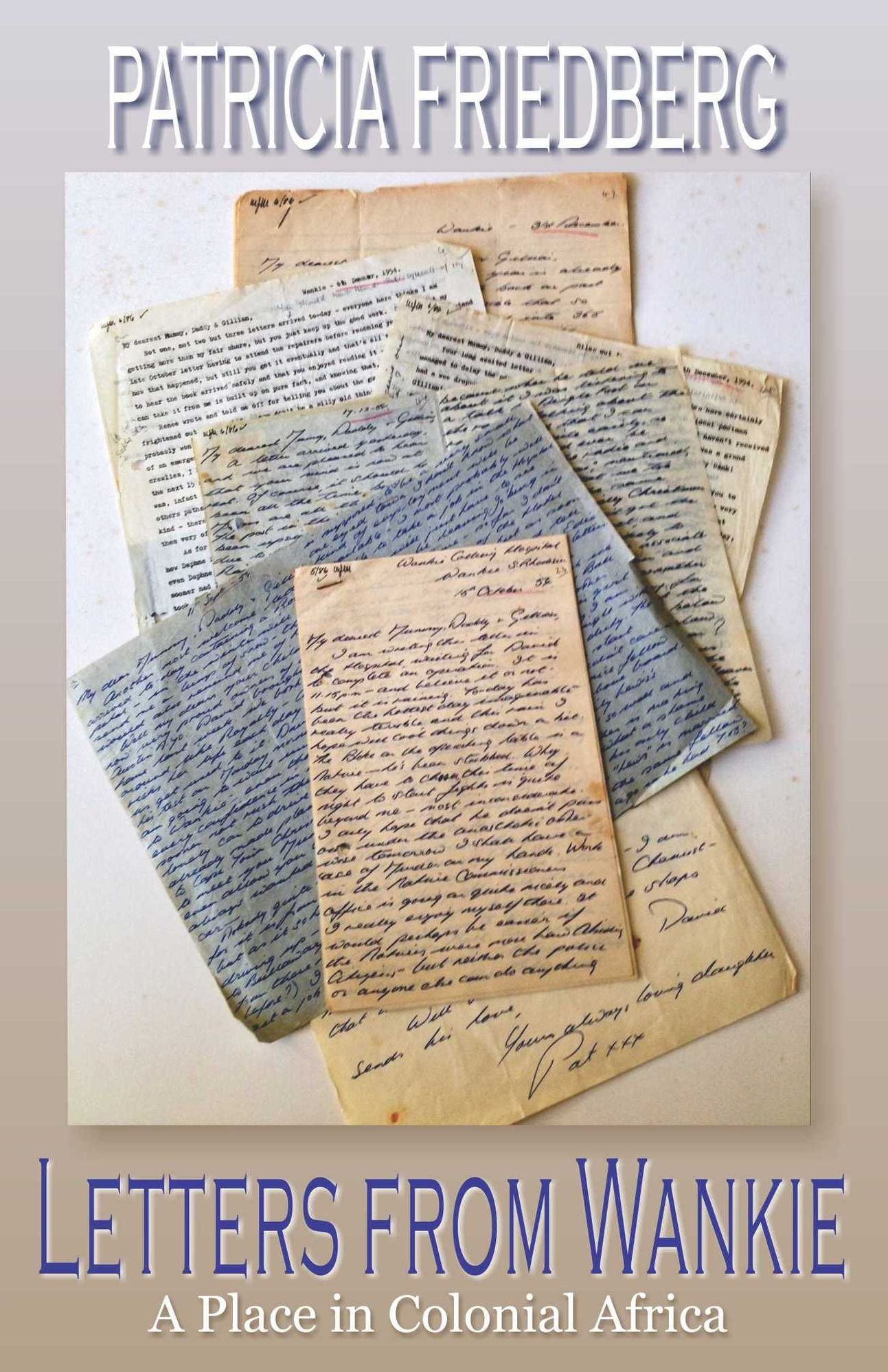 Letters from Wankie: A Place in Colonial Africa