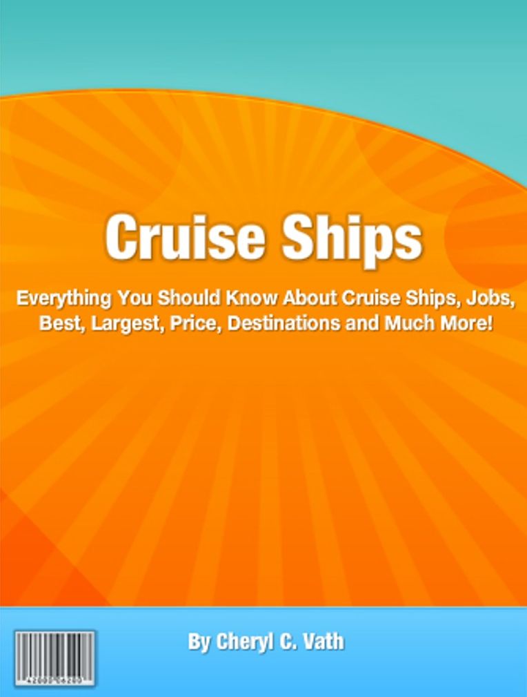 Cruise Ships: Everything You Should Know About Cruise Ships, Jobs, Best, Largest, Price, Destinations and Much More!