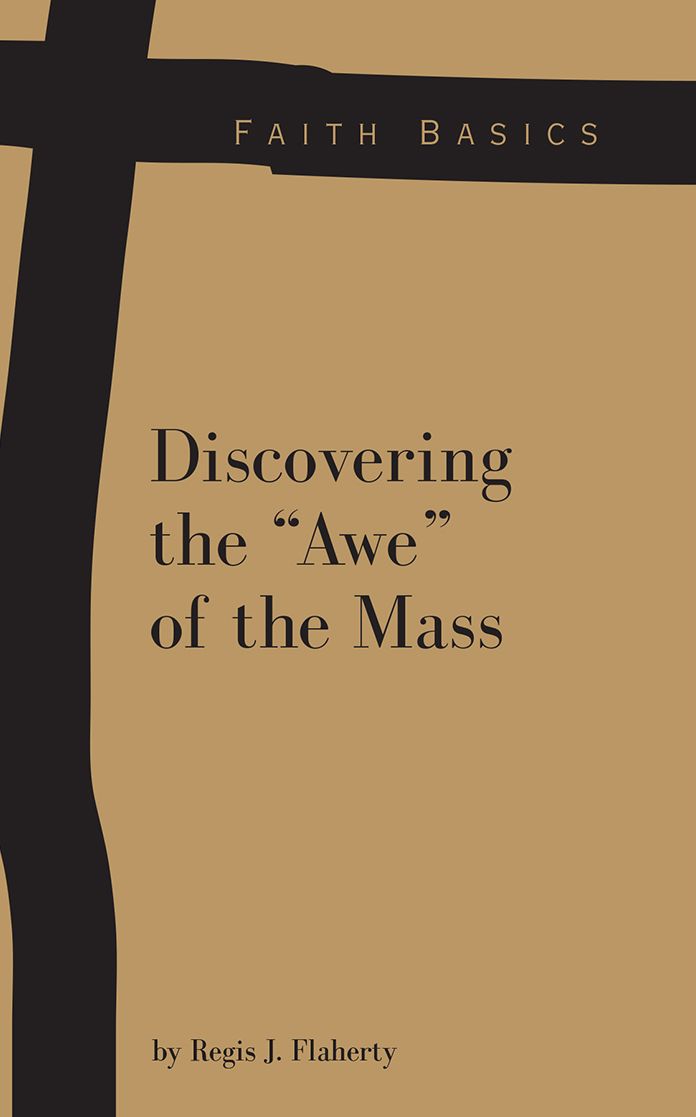 Faith Basics: Discovering the "Awe" of the Mass